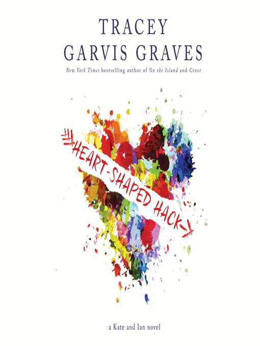 Title details for Heart-Shaped Hack by Tracey Garvis Graves - Wait list